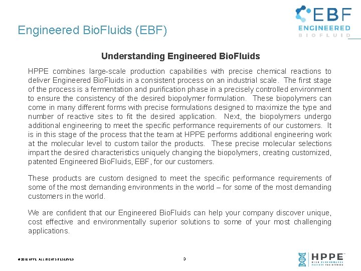 Engineered Bio. Fluids (EBF) Understanding Engineered Bio. Fluids HPPE combines large-scale production capabilities with