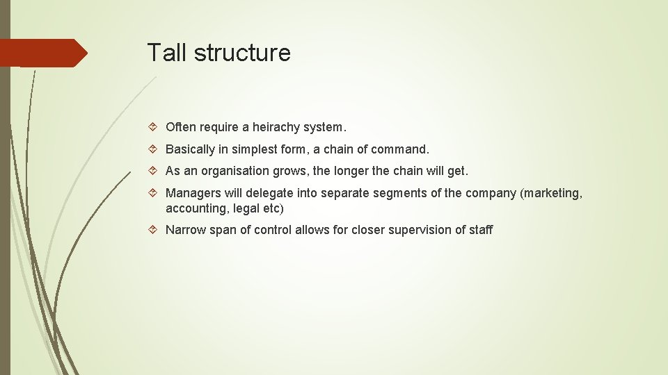 Tall structure Often require a heirachy system. Basically in simplest form, a chain of