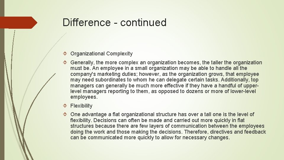 Difference - continued Organizational Complexity Generally, the more complex an organization becomes, the taller