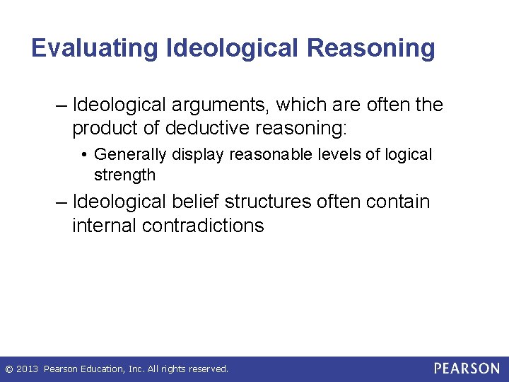 Evaluating Ideological Reasoning – Ideological arguments, which are often the product of deductive reasoning: