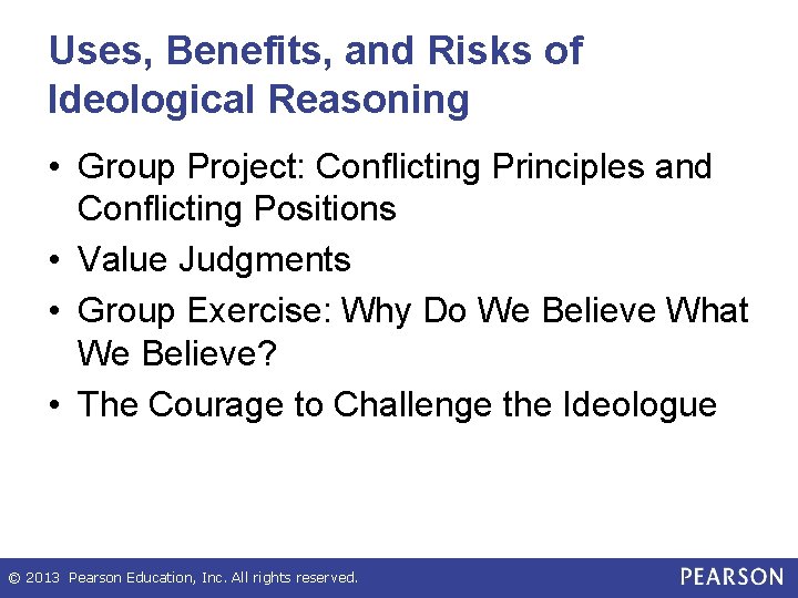 Uses, Benefits, and Risks of Ideological Reasoning • Group Project: Conflicting Principles and Conflicting