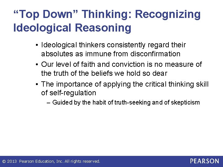 “Top Down” Thinking: Recognizing Ideological Reasoning • Ideological thinkers consistently regard their absolutes as