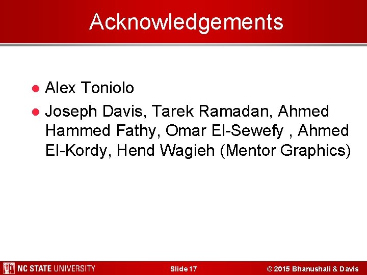 Acknowledgements Acknowledgement Alex Toniolo l Joseph Davis, Tarek Ramadan, Ahmed Hammed Fathy, Omar El-Sewefy Acknowledgements Acknowledgement Alex Toniolo l Joseph Davis, Tarek Ramadan, Ahmed Hammed Fathy, Omar El-Sewefy