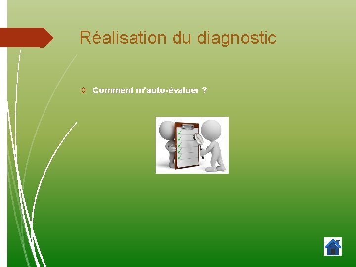 Réalisation du diagnostic Comment m’auto-évaluer ? 