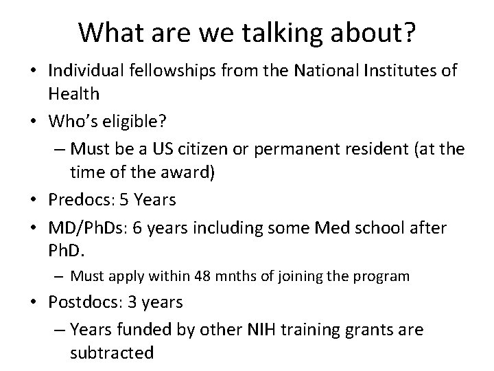 What are we talking about? • Individual fellowships from the National Institutes of Health
