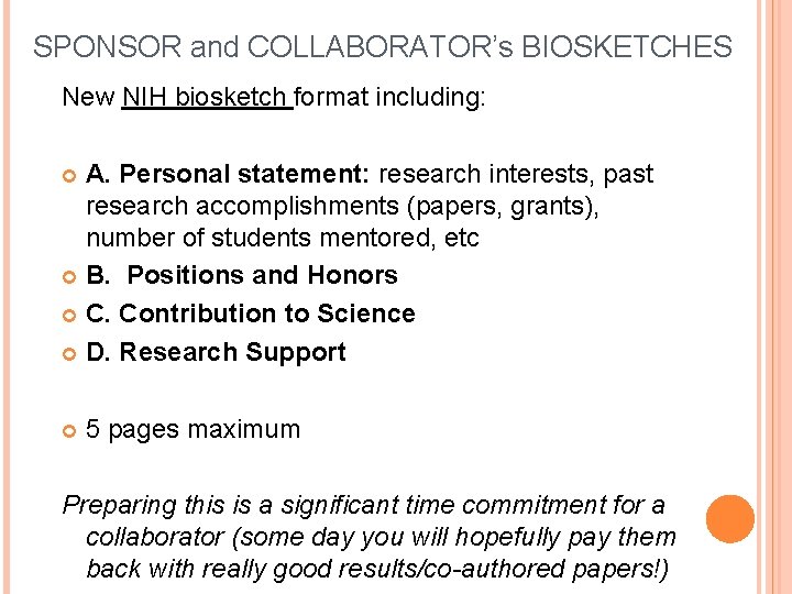 SPONSOR and COLLABORATOR’s BIOSKETCHES New NIH biosketch format including: A. Personal statement: research interests,