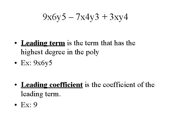 9 x 6 y 5 – 7 x 4 y 3 + 3 xy