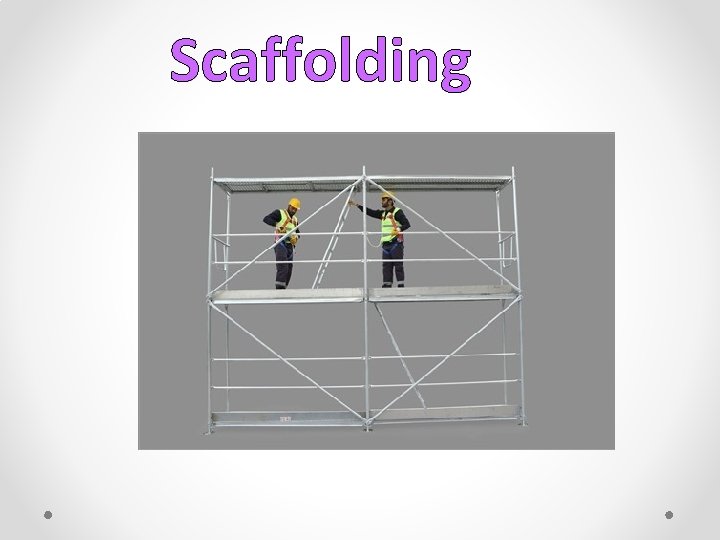 Scaffolding 