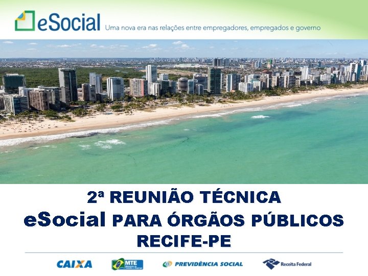2ª REUNIÃO TÉCNICA e. Social PARA ÓRGÃOS PÚBLICOS RECIFE-PE 