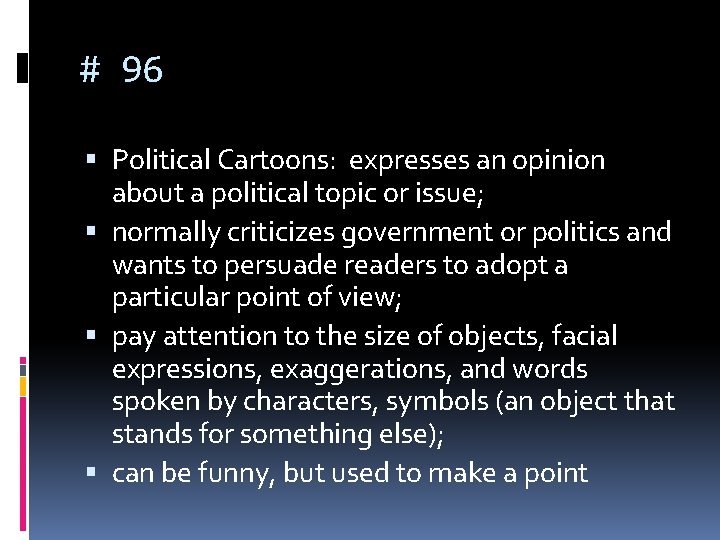 # 96 Political Cartoons: expresses an opinion about a political topic or issue; normally