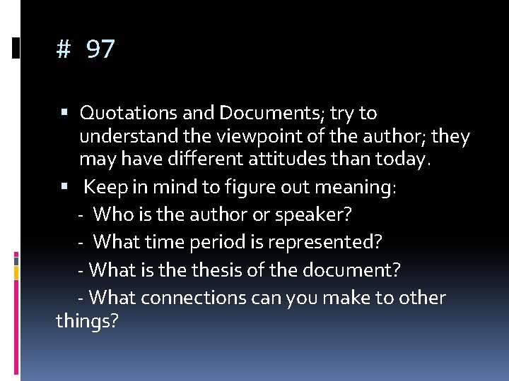 # 97 Quotations and Documents; try to understand the viewpoint of the author; they