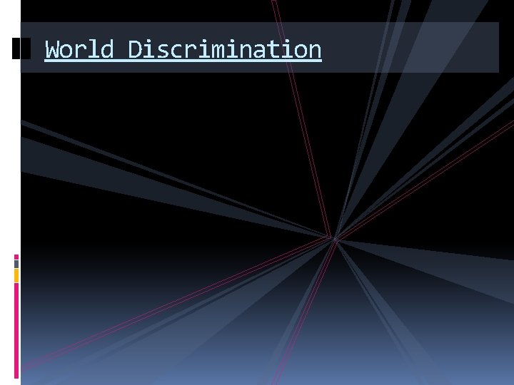 World Discrimination 