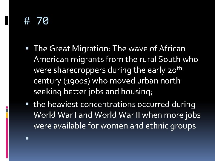 # 70 The Great Migration: The wave of African American migrants from the rural