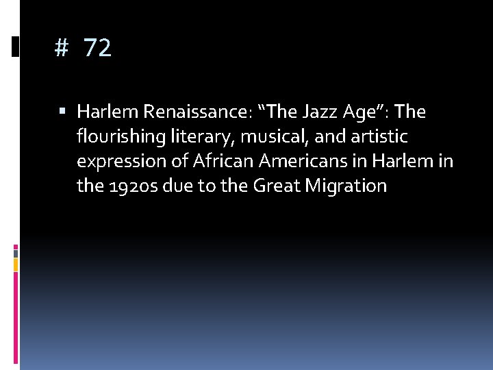 # 72 Harlem Renaissance: “The Jazz Age”: The flourishing literary, musical, and artistic expression # 72 Harlem Renaissance: “The Jazz Age”: The flourishing literary, musical, and artistic expression