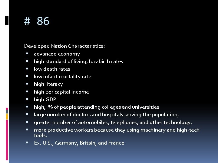 # 86 Developed Nation Characteristics: advanced economy high standard of living, low birth rates