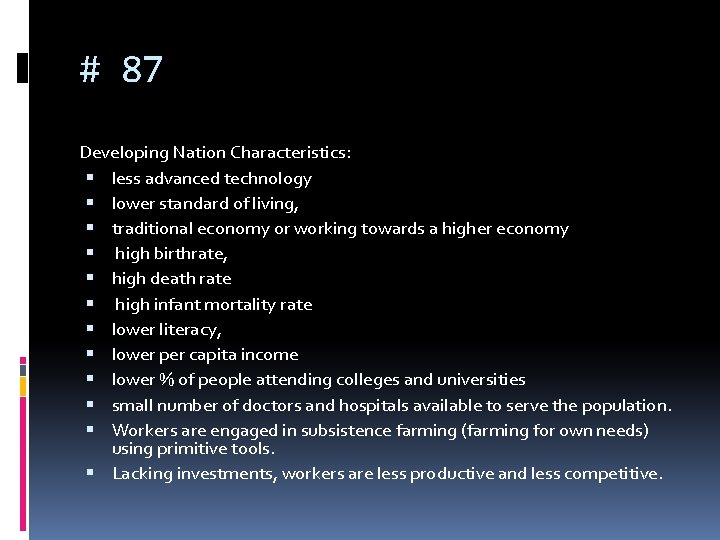 # 87 Developing Nation Characteristics: less advanced technology lower standard of living, traditional economy # 87 Developing Nation Characteristics: less advanced technology lower standard of living, traditional economy