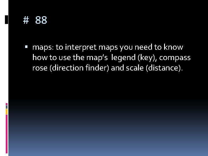 # 88 maps: to interpret maps you need to know how to use the