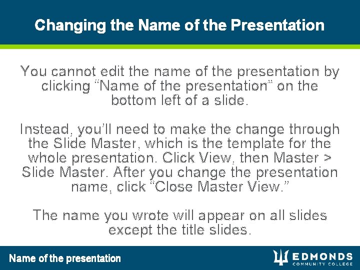 Changing the Name of the Presentation You cannot edit the name of the presentation Changing the Name of the Presentation You cannot edit the name of the presentation