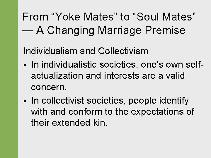 From “Yoke Mates” to “Soul Mates” — A Changing Marriage Premise Individualism and Collectivism From “Yoke Mates” to “Soul Mates” — A Changing Marriage Premise Individualism and Collectivism