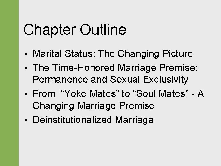 Chapter Outline § § Marital Status: The Changing Picture The Time-Honored Marriage Premise: Permanence Chapter Outline § § Marital Status: The Changing Picture The Time-Honored Marriage Premise: Permanence