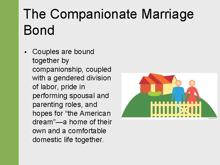 The Companionate Marriage Bond § Couples are bound together by companionship, coupled with a The Companionate Marriage Bond § Couples are bound together by companionship, coupled with a