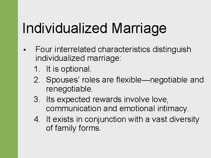 Individualized Marriage § Four interrelated characteristics distinguish individualized marriage: 1. It is optional. 2. Individualized Marriage § Four interrelated characteristics distinguish individualized marriage: 1. It is optional. 2.