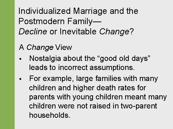Individualized Marriage and the Postmodern Family— Decline or Inevitable Change? A Change View § Individualized Marriage and the Postmodern Family— Decline or Inevitable Change? A Change View §