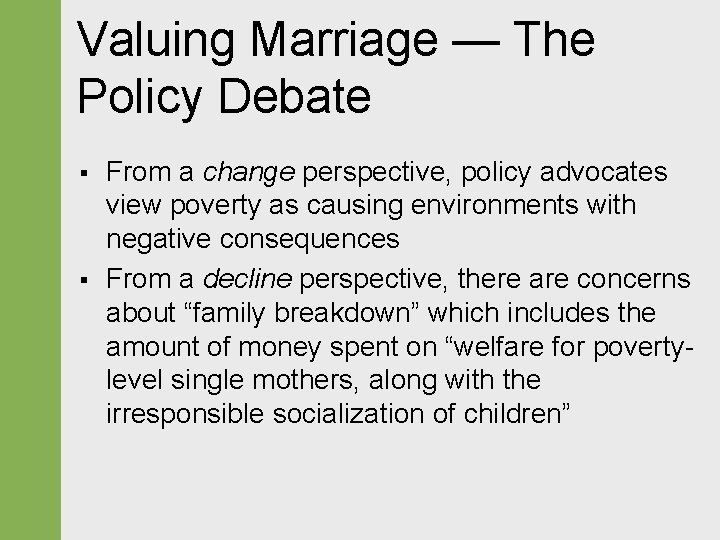 Valuing Marriage — The Policy Debate § § From a change perspective, policy advocates Valuing Marriage — The Policy Debate § § From a change perspective, policy advocates