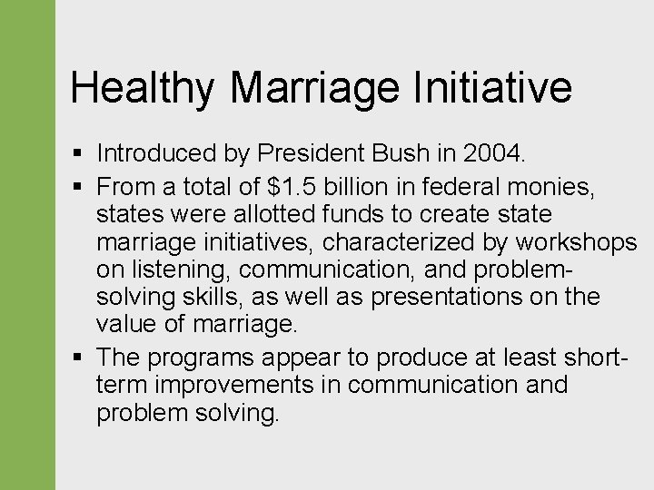 Healthy Marriage Initiative § Introduced by President Bush in 2004. § From a total Healthy Marriage Initiative § Introduced by President Bush in 2004. § From a total