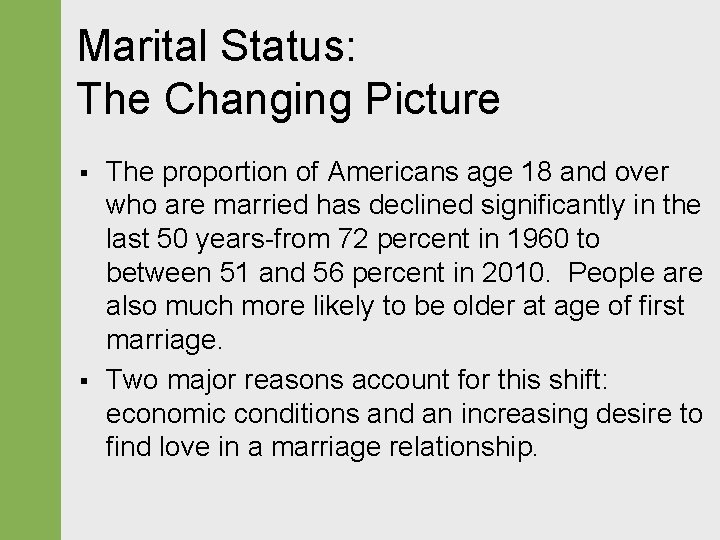 Marital Status: The Changing Picture § § The proportion of Americans age 18 and Marital Status: The Changing Picture § § The proportion of Americans age 18 and