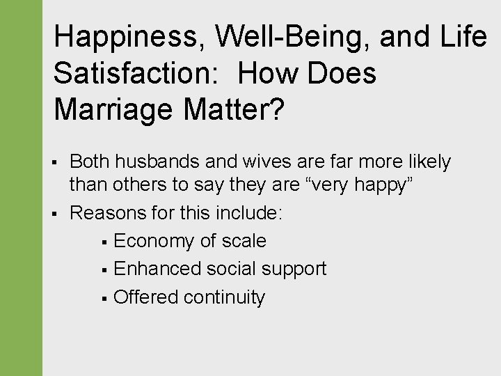 Happiness, Well-Being, and Life Satisfaction: How Does Marriage Matter? § § Both husbands and Happiness, Well-Being, and Life Satisfaction: How Does Marriage Matter? § § Both husbands and