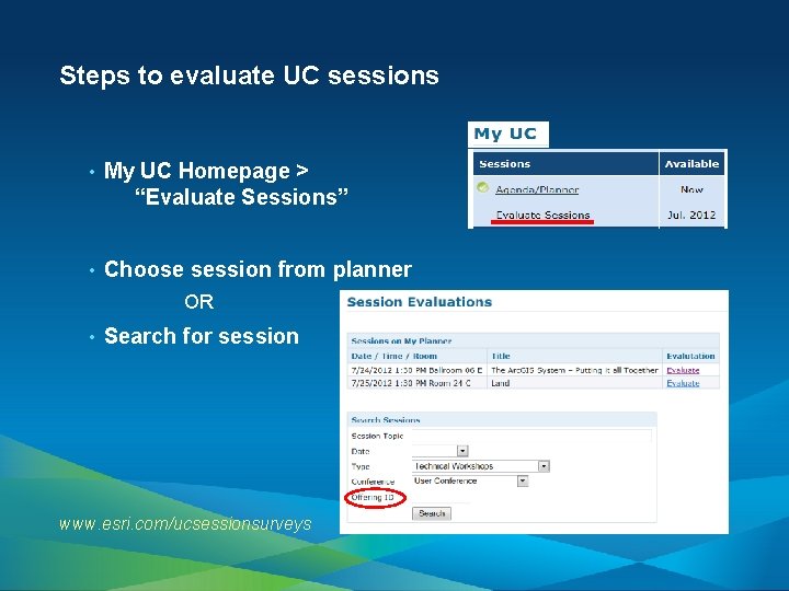 Steps to evaluate UC sessions • My UC Homepage > “Evaluate Sessions” • Choose