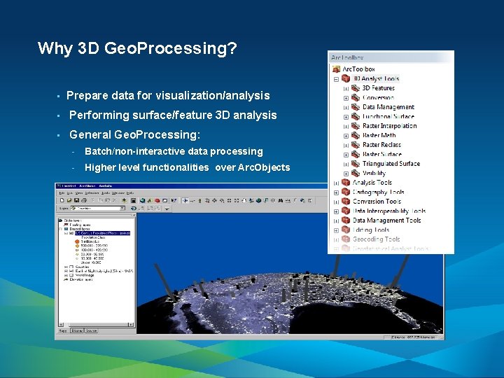 Why 3 D Geo. Processing? • Prepare data for visualization/analysis • Performing surface/feature 3