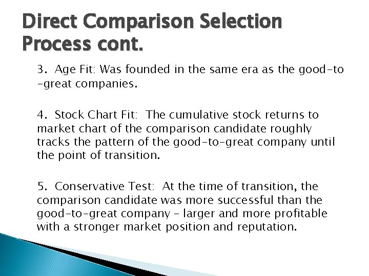Direct Comparison Selection Process cont. 3. Age Fit: Was founded in the same era