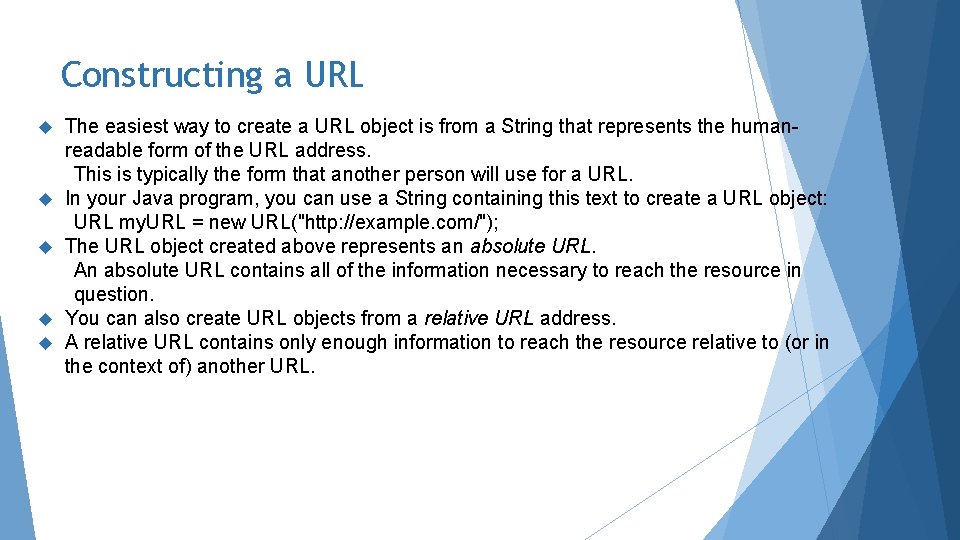Constructing a URL The easiest way to create a URL object is from a Constructing a URL The easiest way to create a URL object is from a