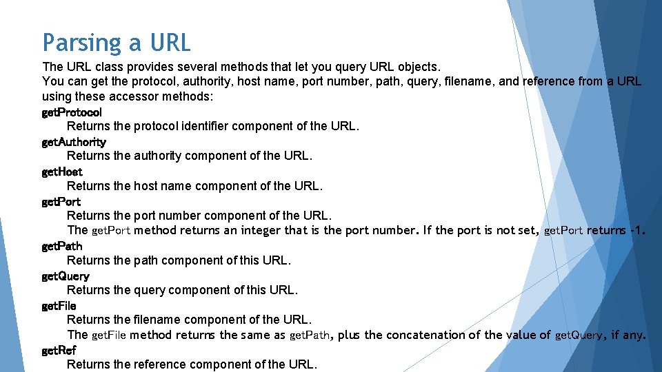 Parsing a URL The URL class provides several methods that let you query URL Parsing a URL The URL class provides several methods that let you query URL