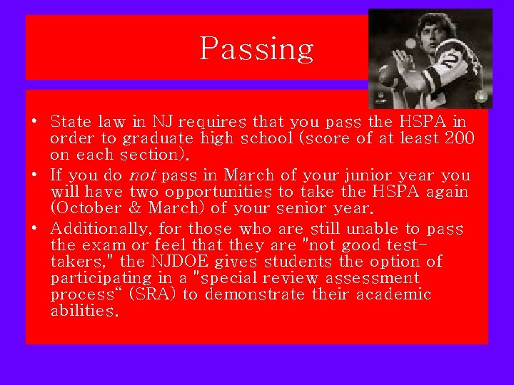 Passing • State law in NJ requires that you pass the HSPA in order Passing • State law in NJ requires that you pass the HSPA in order