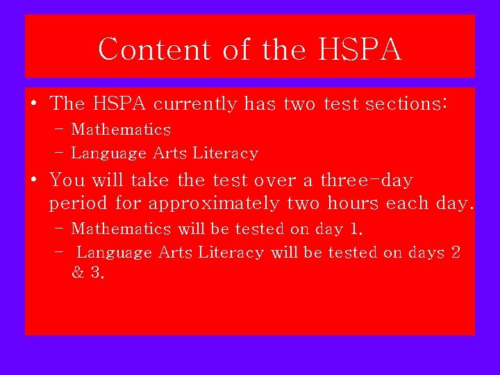 Content of the HSPA • The HSPA currently has two test sections: – Mathematics Content of the HSPA • The HSPA currently has two test sections: – Mathematics