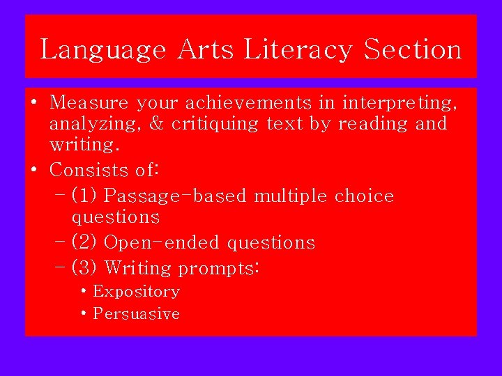 Language Arts Literacy Section • Measure your achievements in interpreting, analyzing, & critiquing text Language Arts Literacy Section • Measure your achievements in interpreting, analyzing, & critiquing text
