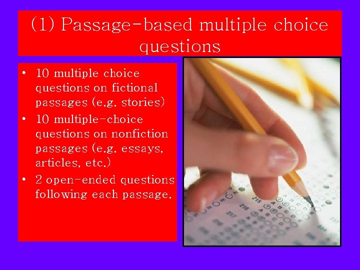 (1) Passage-based multiple choice questions • 10 multiple choice questions on fictional passages (e. (1) Passage-based multiple choice questions • 10 multiple choice questions on fictional passages (e.