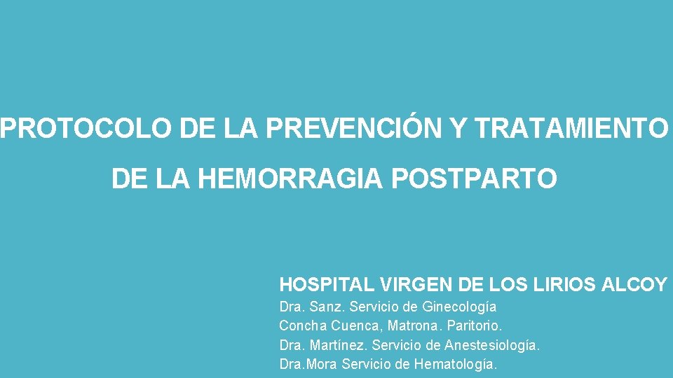 PROTOCOLO DE LA PREVENCIÓN Y TRATAMIENTO DE LA HEMORRAGIA POSTPARTO HOSPITAL VIRGEN DE LOS