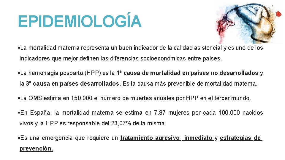 EPIDEMIOLOGÍA §La mortalidad materna representa un buen indicador de la calidad asistencial y es