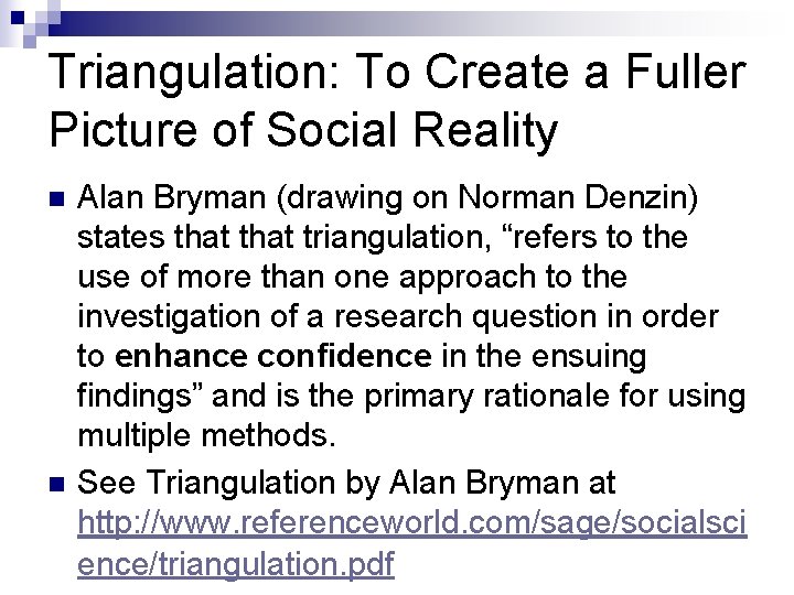 Triangulation: To Create a Fuller Picture of Social Reality n n Alan Bryman (drawing