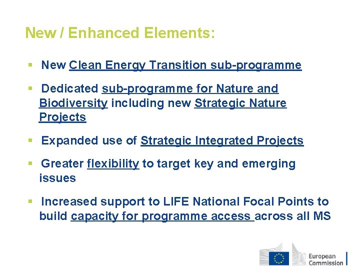 New / Enhanced Elements: § New Clean Energy Transition sub-programme § Dedicated sub-programme for