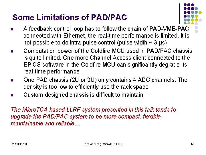 Some Limitations of PAD/PAC l l A feedback control loop has to follow the