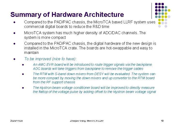 Summary of Hardware Architecture l Compared to the PAD/PAC chassis, the Micro. TCA based