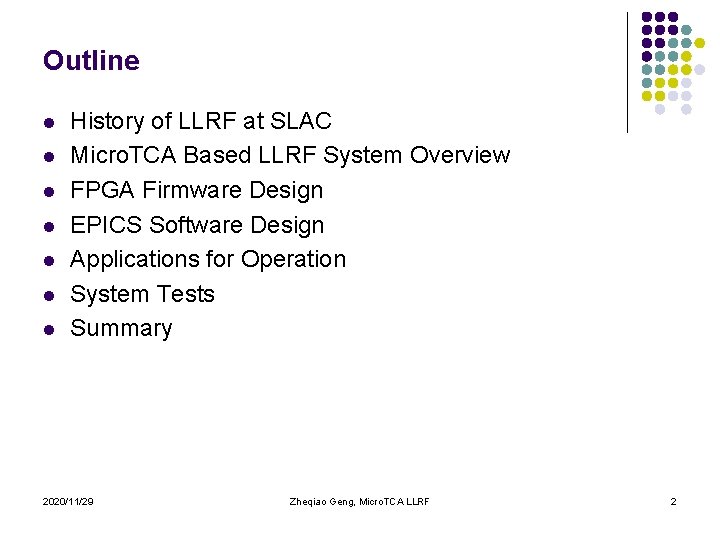 Outline l l l l History of LLRF at SLAC Micro. TCA Based LLRF
