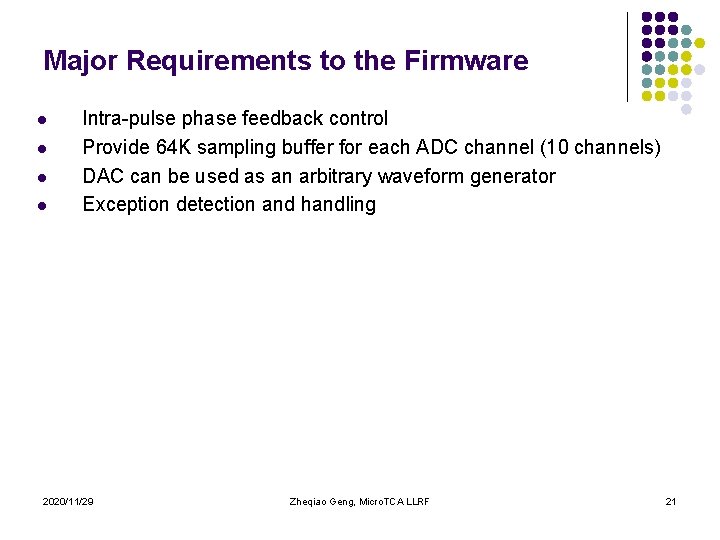 Major Requirements to the Firmware l l Intra-pulse phase feedback control Provide 64 K