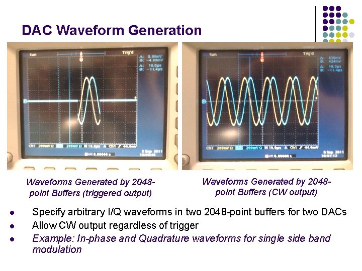 DAC Waveform Generation Waveforms Generated by 2048 point Buffers (triggered output) l l l