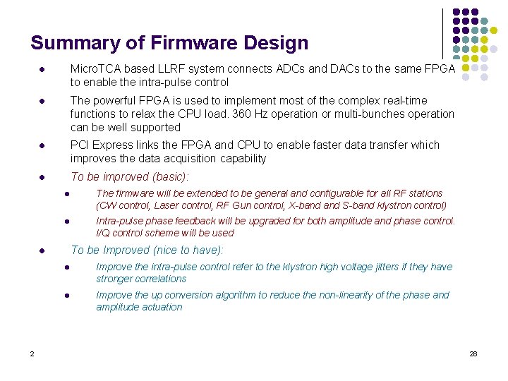 Summary of Firmware Design l Micro. TCA based LLRF system connects ADCs and DACs